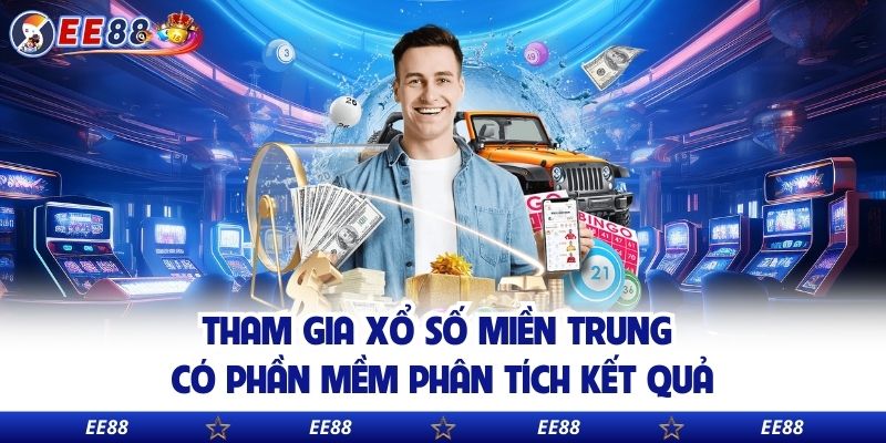 Tham gia xổ số miền Trung có phần mềm phân tích kết quả